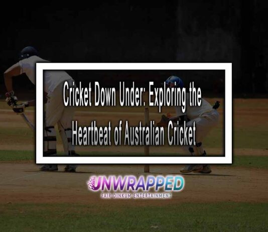 Cricket Down Under: Exploring the Heartbeat of Australian Cricket Cricket Down Under: Exploring the Heartbeat of Australian Cricket