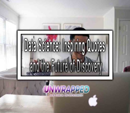 Data Science: Inspiring Quotes and the Future of Discovery Data Science: Inspiring Quotes and the Future of Discovery