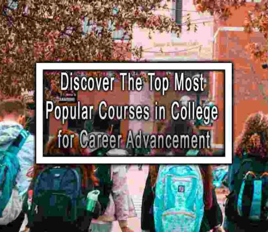 Discover The Top Most Popular Courses in College for Career Advancement