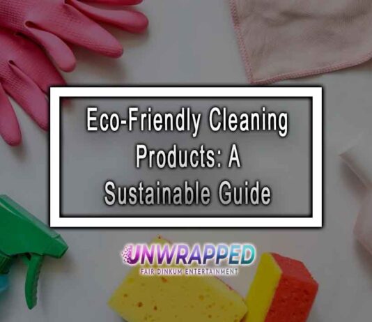 Eco-Friendly Cleaning Products: A Sustainable Guide Eco-Friendly Cleaning Products: A Sustainable Guide
