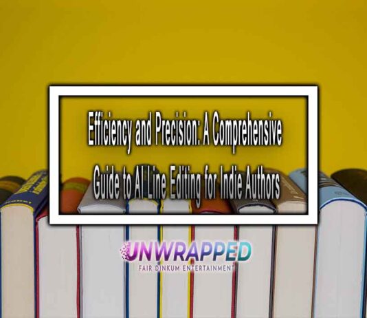 Efficiency and Precision: A Comprehensive Guide to AI Line Editing for Indie Authors