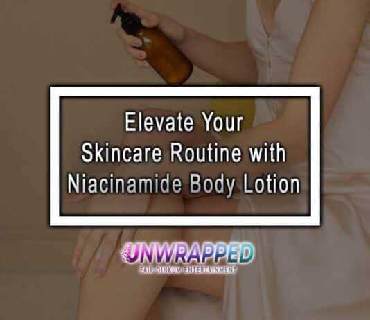 Elevate Your Skincare Routine with Niacinamide Body Lotion