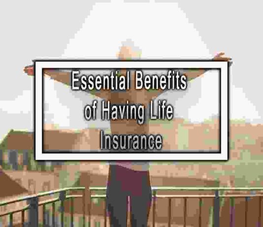 Essential Benefits of Having Life Insurance