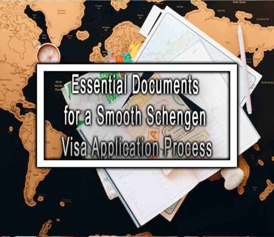 Essential Documents for a Smooth Schengen Visa Application Process