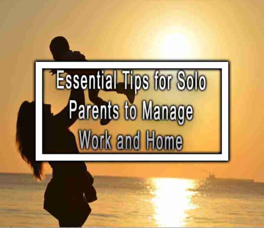 Essential Tips for Solo Parents to Manage Work and Home