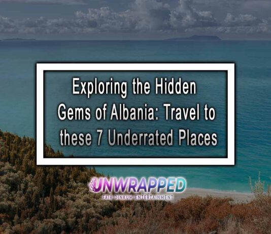Exploring the Hidden Gems of Albania: Travel to these 7 Underrated Places Exploring the Hidden Gems of Albania: Travel to these 7 Underrated Places