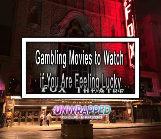 Gambling Movies to Watch if You Are Feeling Lucky Gambling Movies to Watch if You Are Feeling Lucky
