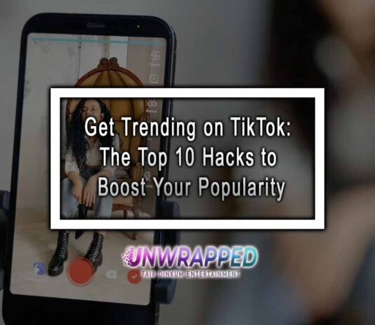 Get Trending on TikTok: The Top 10 Hacks to Boost Your Popularity Get Trending on TikTok: The Top 10 Hacks to Boost Your Popularity