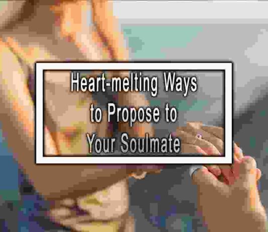 Heart-melting Ways to Propose to Your Soulmate