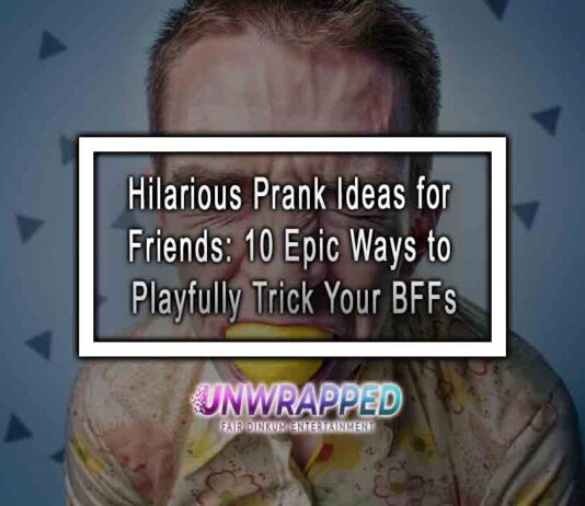 Hilarious Prank Ideas for Friends: 10 Epic Ways to Playfully Trick Your BFFs