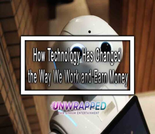 How Technology Has Changed the Way We Work and Earn Money