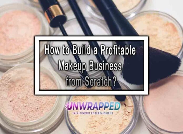 How to Build a Profitable Makeup Business from Scratch