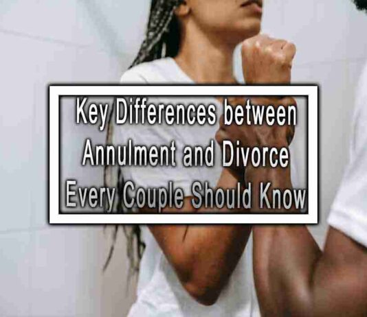 Key Differences between Annulment and Divorce Every Couple Should Know