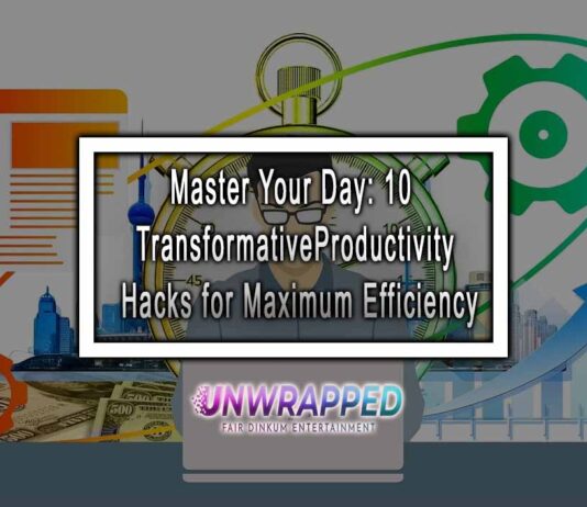 Master Your Day: 10 Transformative Productivity Hacks for Maximum Efficiency Master Your Day: 10 Transformative Productivity Hacks for Maximum Efficiency