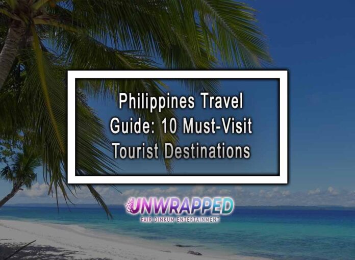 Philippines Travel Guide: 10 Must-Visit Tourist Destinations