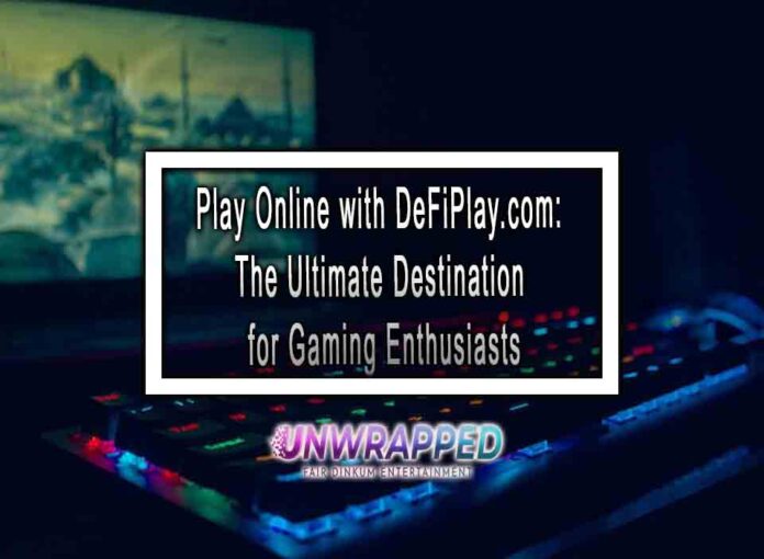 Play Online with DeFiPlay.com The Ultimate Destination for Gaming Enthusiasts Play Online with DeFiPlay.com: The Ultimate Destination for Gaming Enthusiasts