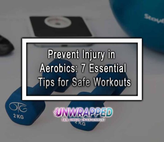Prevent Injury in Aerobics: 7 Essential Tips for Safe Workouts