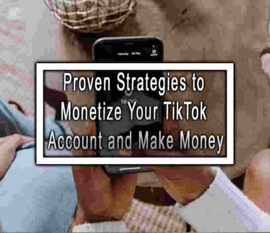 Proven Strategies to Monetize Your TikTok Account and Make Money