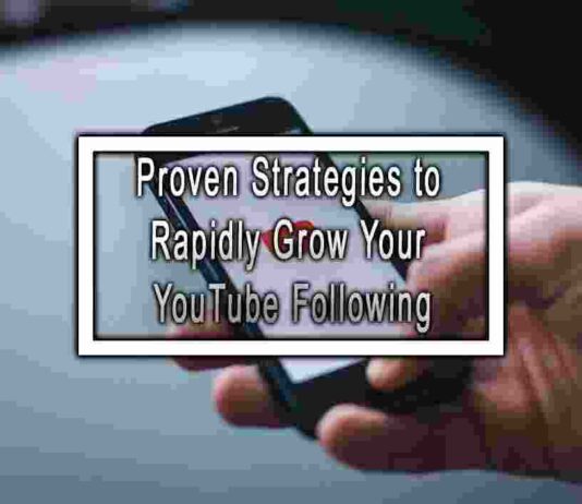 Proven Strategies to Rapidly Grow Your YouTube Following