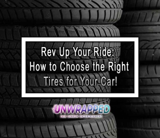 Rev Up Your Ride: How to Choose the Right Tires for Your Car! Rev Up Your Ride: How to Choose the Right Tires for Your Car!