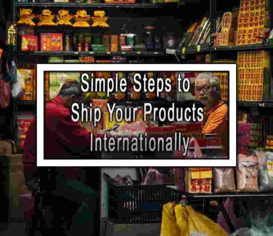 Simple Steps to Ship Your Products Internationally