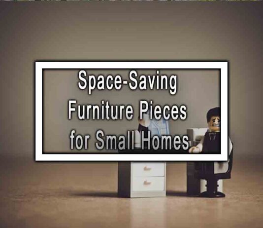 Space-Saving Furniture Pieces for Small Homes