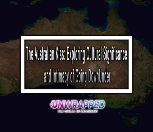 The Australian Kiss: Exploring Cultural Significance and Intimacy of Going DownUnder