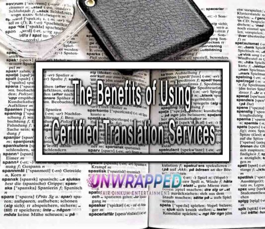 The Benefits of Using Certified Translation Services The Benefits of Using Certified Translation Services