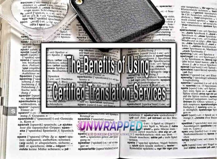 The Benefits of Using Certified Translation Services