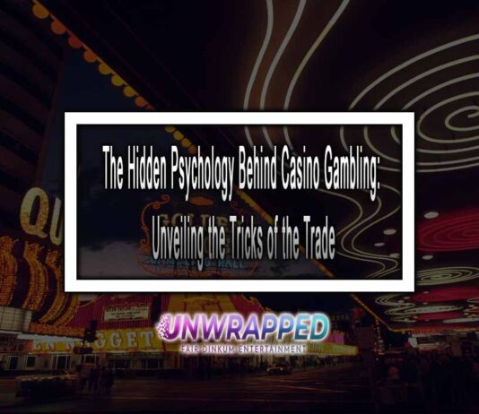 The Hidden Psychology Behind Casino Gambling: Unveiling the Tricks of the Trade The Hidden Psychology Behind Casino Gambling: Unveiling the Tricks of the Trade