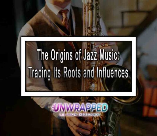 The Origins of Jazz Music: Tracing Its Roots and Influences The Origins of Jazz Music: Tracing Its Roots and Influences