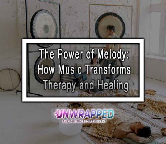 The Power of Melody: How Music Transforms Therapy and Healing The Power of Melody: How Music Transforms Therapy and Healing