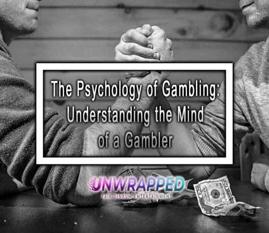 The Psychology of Gambling: Understanding the Mind of a Gambler