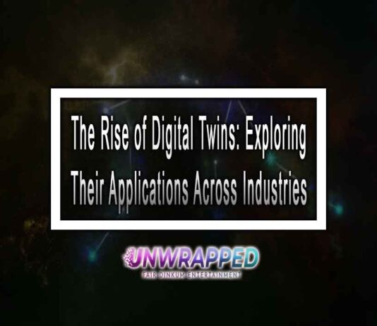 The Rise of Digital Twins: Exploring Their Applications Across Industries The Rise of Digital Twins: Exploring Their Applications Across Industries