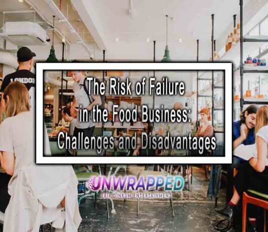 The Risk of Failure in the Food Business: Challenges and Disadvantages