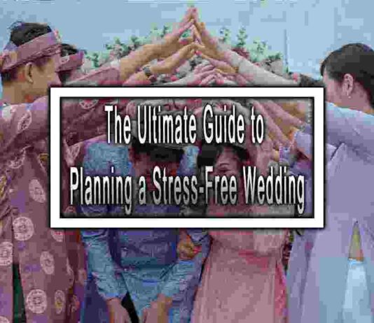 The Ultimate Guide to Planning a Stress-Free Wedding