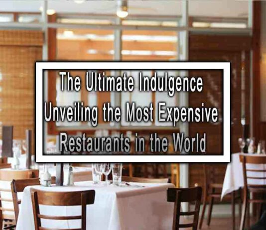 The Ultimate Indulgence Unveiling the Most Expensive Restaurants in the World