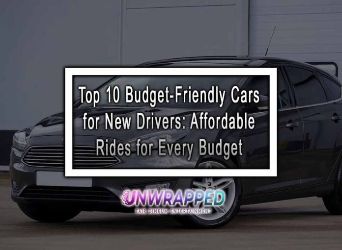 Top 10 Budget-Friendly Cars for New Drivers: Affordable Rides for Every Budget