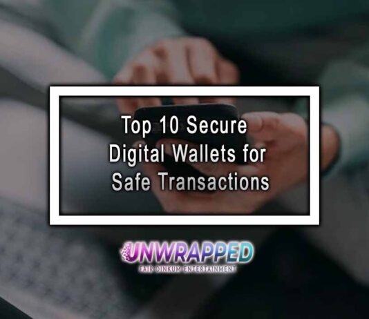 Top 10 Secure Digital Wallets for Safe Transactions Top 10 Secure Digital Wallets for Safe Transactions