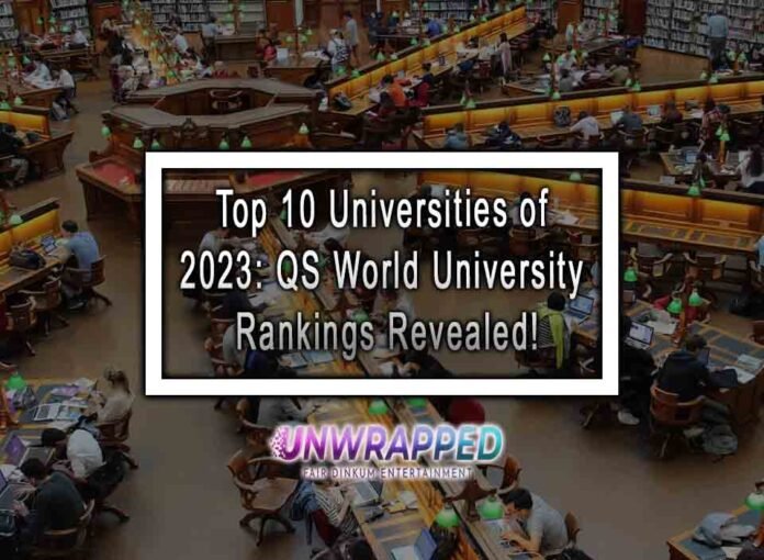 Top 10 Universities of 2023: QS World University Rankings Revealed!