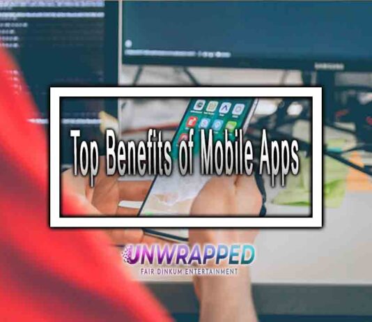 Top Benefits of Mobile Apps Top Benefits of Mobile Apps
