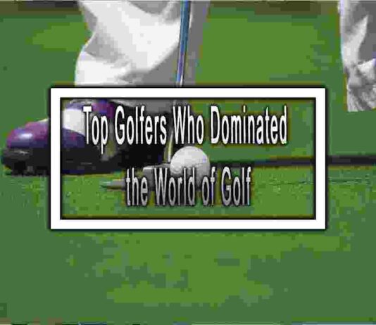 Top Golfers Who Dominated the World of Golf