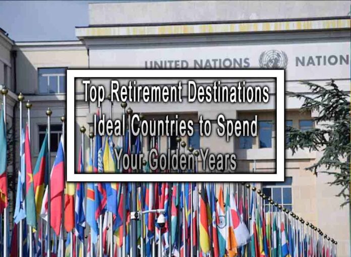 Top Retirement Destinations Ideal Countries to Spend Your Golden Years