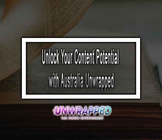 Unlock Your Content Potential with Australia Unwrapped