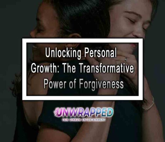Unlocking Personal Growth: The Transformative Power of Forgiveness Unlocking Personal Growth: The Transformative Power of Forgiveness