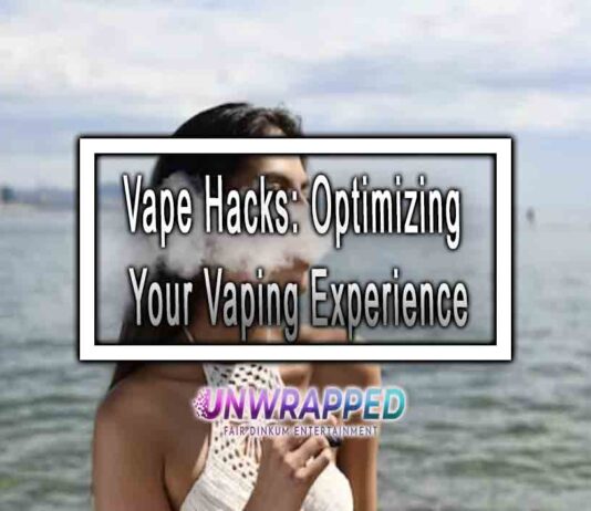 Vape Hacks: Optimizing Your Vaping Experience Vape Hacks: Optimizing Your Vaping Experience