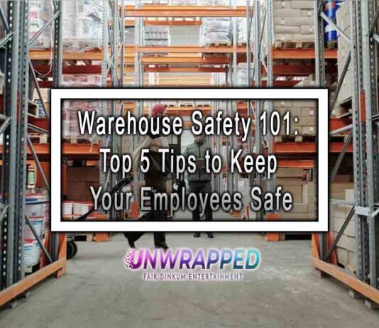 Warehouse Safety 101: Top 5 Tips to Keep Your Employees Safe Warehouse Safety 101: Top 5 Tips to Keep Your Employees Safe