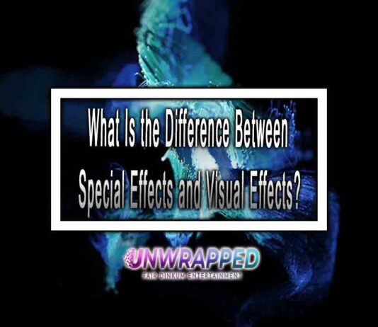 What Is the Difference Between Special Effects and Visual Effects? What Is the Difference Between Special Effects and Visual Effects?