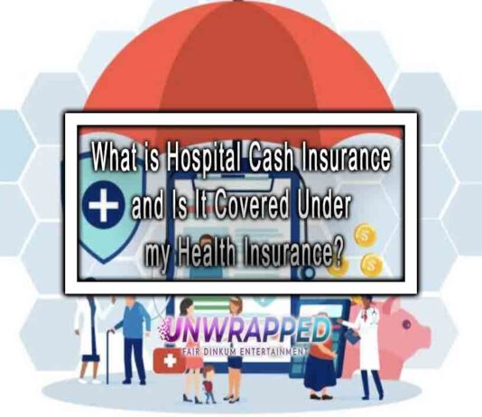 What is Hospital Cash Insurance and Is It Covered Under my Health Insurance?