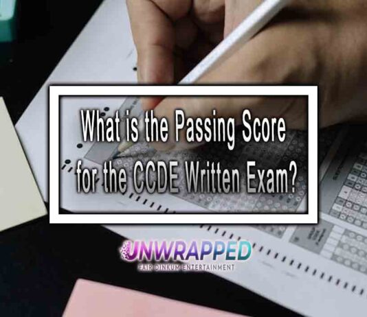 What is the Passing Score for the CCDE Written Exam? What is the Passing Score for the CCDE Written Exam?